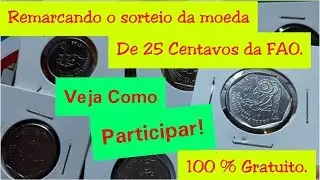Remarcando o sorteio da moeda de 25 centavos da FAO/Veja como participar! (SORTEIO ENCERRADO)