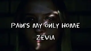Zevia - pain's my only home (slowed down)