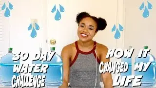 HOW THE 30 DAY WATER CHALLENGE CHANGED MY LIFE| ITSGABRIELLE_E