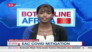 Bottomline Africa: EAC Covid mitigation