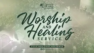 JIL Church Greenhills Worship and Healing Service (July 20, 2025)
