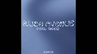 RUSH AVENUE - Feel Good (ft. Charlotte Cardin) [Remix]