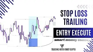 STOPLOSS TRAILING | SMART MONEY CONCEPT |ENTRY EXECUTE | HINDI |