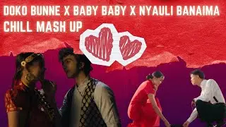 Doko Bunne X baby Baby Re X Nyauli Banaima