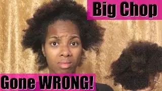 Big Chop GONE WRONG | Vlog006