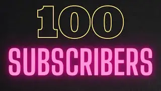 100 subscribers special