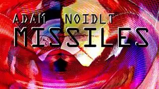 Adam Noidlt Missiles