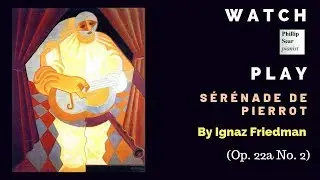 Ignaz Friedman: S&eacute;r&eacute;nade de Pierrot, Op. 22a No. 2
