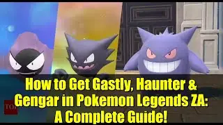 How to Get Gastly, Haunter & Gengar in Pokemon Legends ZA: A Complete Guide!