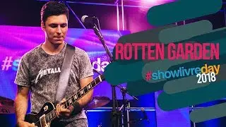 Rotten Garden - Leave Me Alone (Ao Vivo no #ShowlivreDay 2018)