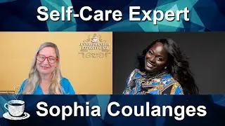 Self-Care Expert &ndash; Sophia Coulanges | Episode 76
