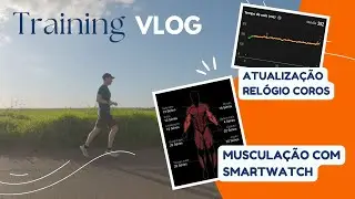 Muscula&ccedil;&atilde;o com Rel&oacute;gios Coros VS Garmin - M&eacute;tricas avan&ccedil;adas de Corrida na Coros - Training VLOG