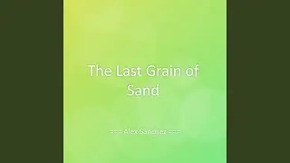 The Last Grain of Sand