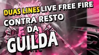 18HORAS - LIVE FREE FIRE DUAS LINES CONTRA O RESTO DA GUILDA AQUI TEM CORAGEM