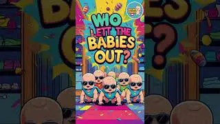 Who Let the Babies Out Parody of &ldquo;Who Let the Dogs Out&rdquo; &ndash; Baha Men 1