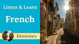 Listen & Learn French | Elementary [ 1 ] | Slow French