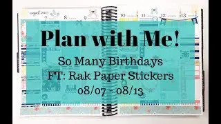 Plan with Me - So Many Birthdays 08/07 - 08/13 (RakPaperStickers)
