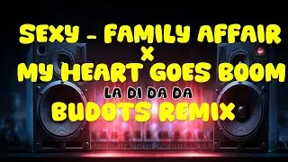 SEXY X MY HEART GOES BOOM LA DI DA DA BOMB REMIX