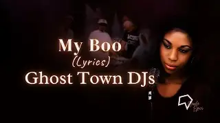 Ghost Town DJs - My Boo (Lyrics)