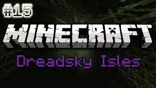 CTM Minecraft Maps - Dreadsky Isles #15 - This Took Too Long...
