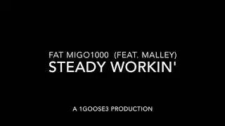 Fat Migo - Steady Workin' (feat. Malley) [Official Audio]