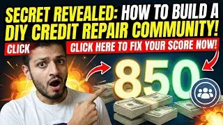 How to Build a DIY Credit Repair Community That Grows FAST!