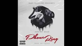 Zek FT Zuce - Phone Ring (Official Audio)