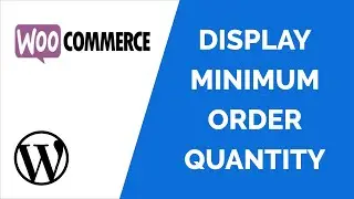 How to Display Minimum Order Quantity Programmatically with WooCommerce