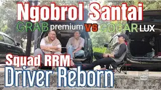 Ngobrol Santai Squad RRM akun Grab Premium VS Gocar Lux
