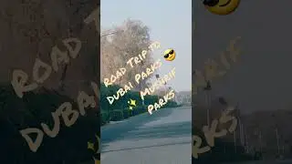 Small Road Trip l Dubai Parks l mushrif Park Dubai l Green Road l beauty of dubai