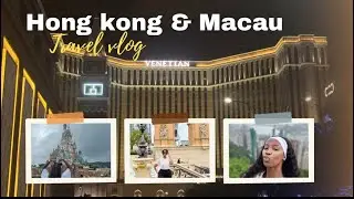 Hong Kong 🇭🇰 + Macau 🇲🇴 Travel Vlog || Discover China|| South African YouTuber