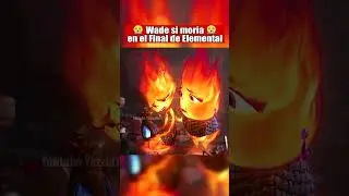 WADE si MORIA en el FINAL de ELEMENTAL
