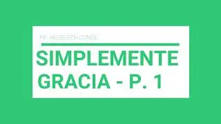 Simplemente Gracia 1 parte   Pr Helberth Conde