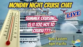 LIVE Weekly Cruise Chat and Q & A / Summertime Cruising / Sharon at Sea Travel