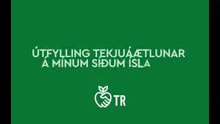Hvernig fylli &eacute;g &uacute;t tekju&aacute;&aelig;tlun TR?