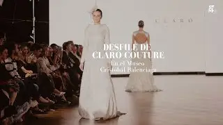 Desfile de CLARO Couture en el Museo Cristóbal Balenciaga