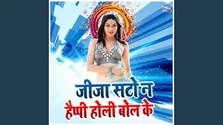 Jija Sato Na Happy Holi Bol Ke
