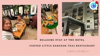 Overnight Hotel Stay + Dinner at The Little Bangkok Thai Restaurant | Vlog