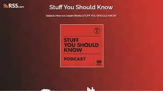 Selects How Ice Cream Works STUFF YOU SHOULD KNOW
