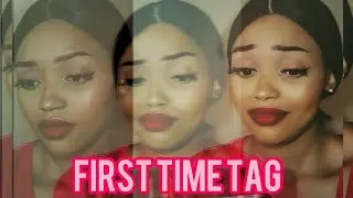 FIRST TIME TAG || First kiss💋, First sexual experience 🍆 etc.