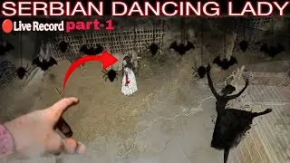 SERBIAN DANCING LADY PART-1 😱🥹#ghost #aatma #horror #place #haunted #scary #dangerous #video #dancer
