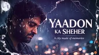 Yaadon Ka Sheher | Broken Heart Story | Emotional Music Video