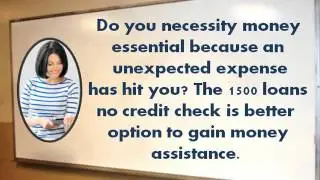 1500 Loans No Credit Check Just A Loan To Benefit You With Ease