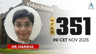 AIR 351 Dr. Harsha Gupta | INI-CET November 2025 Achiever&rsquo;s Journey at Vidya Jeevan