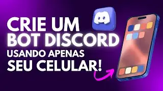 Como criar um BOT DISCORD pelo CELULAR! (2025)
