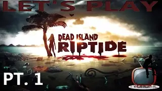 'Let's Play' Dead Island Riptide - Part 1 (Test)