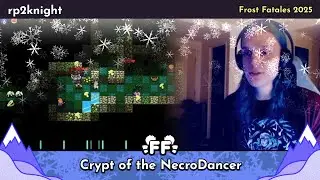 Crypt of the NecroDancer by rp2knight in 16:57 - Frost Fatales 2025