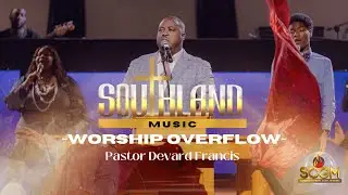 Pastor Devard Francis:  Worship Overflow
