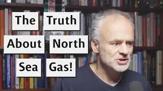 The Real Reason Why North Sea Gas Drilling Is Not Happening!