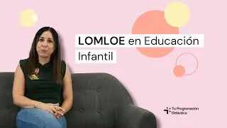 Educaci&oacute;n Infantil: Cambios introducidos por la LOMLOE